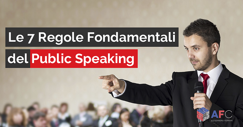 Le 7 Regole Fondamentali del Public Speaking