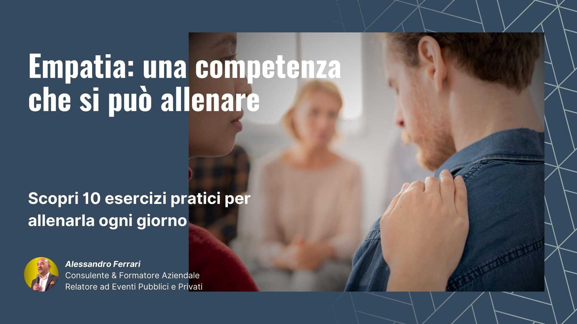 Empatia: una competenza che si può allenare. Infografica di copertina con tecniche ed esempi pratici per sviluppare empatia nella vita e nel lavoro. Come sviluppare empatia