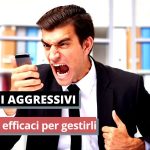 5 tecniche efficaci per gestire i colleghi aggressivi