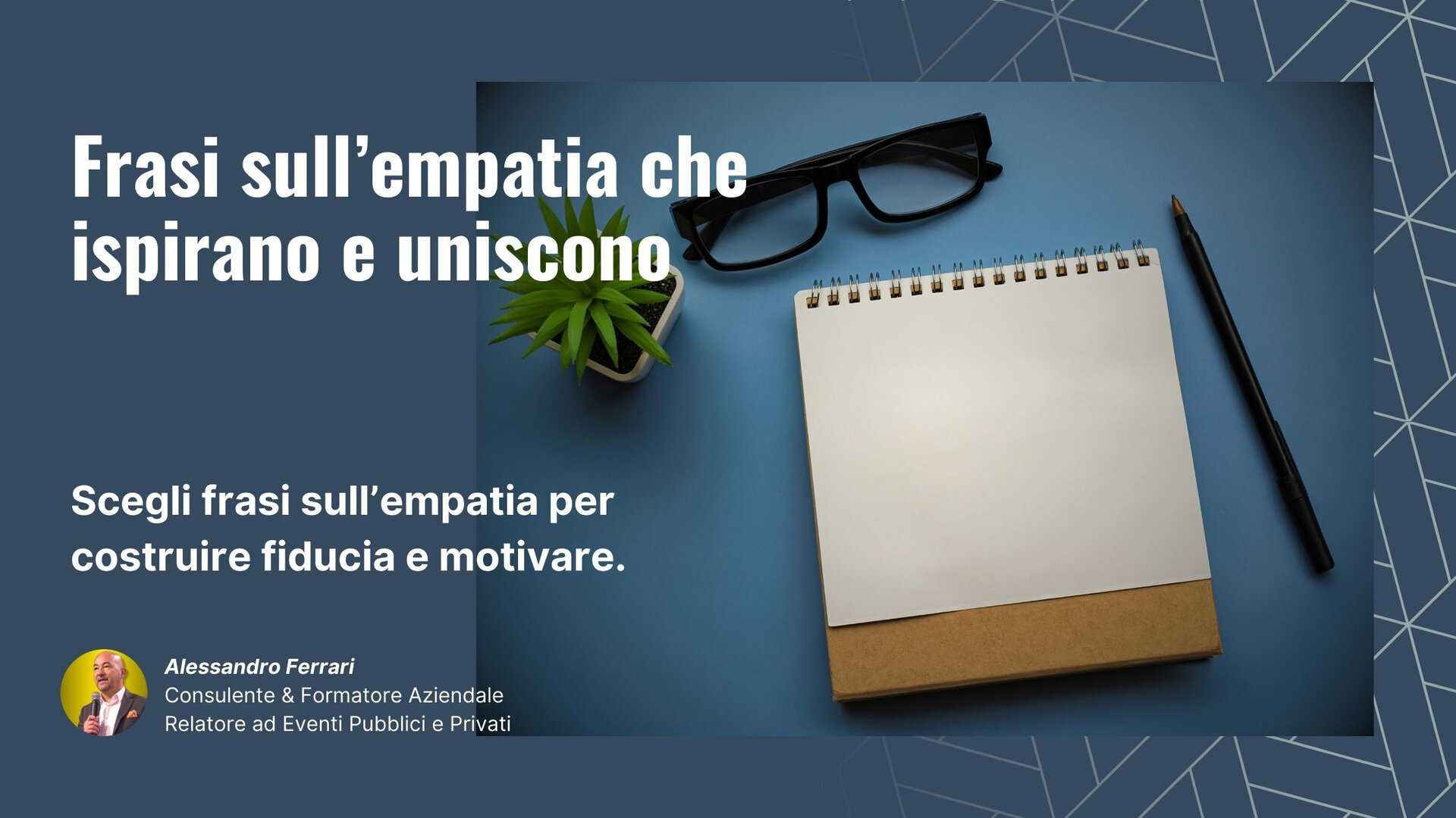 Frasi empatia: esempi pratici e citazioni famose per migliorare relazioni e comunicazione.