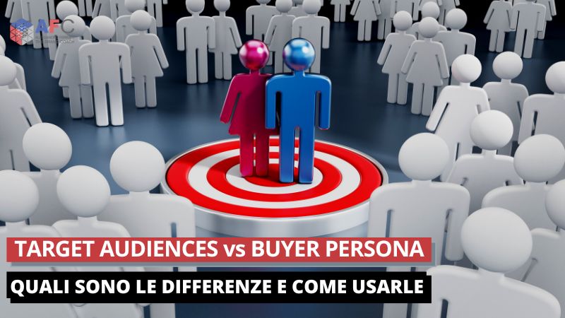 Target Audiences Vs Buyer Persona Quali Sono le Differenze e Come Utilizzarle