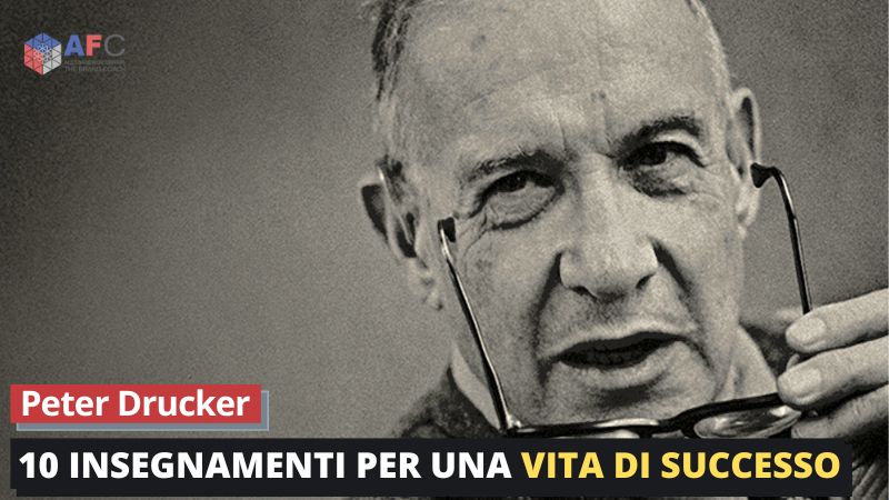 Peter Drucker 10 Insegnamenti per una Vita di Successo