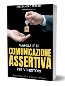 Alessandro Ferrari: Manuale di Comunicazione Assertiva per Venditori