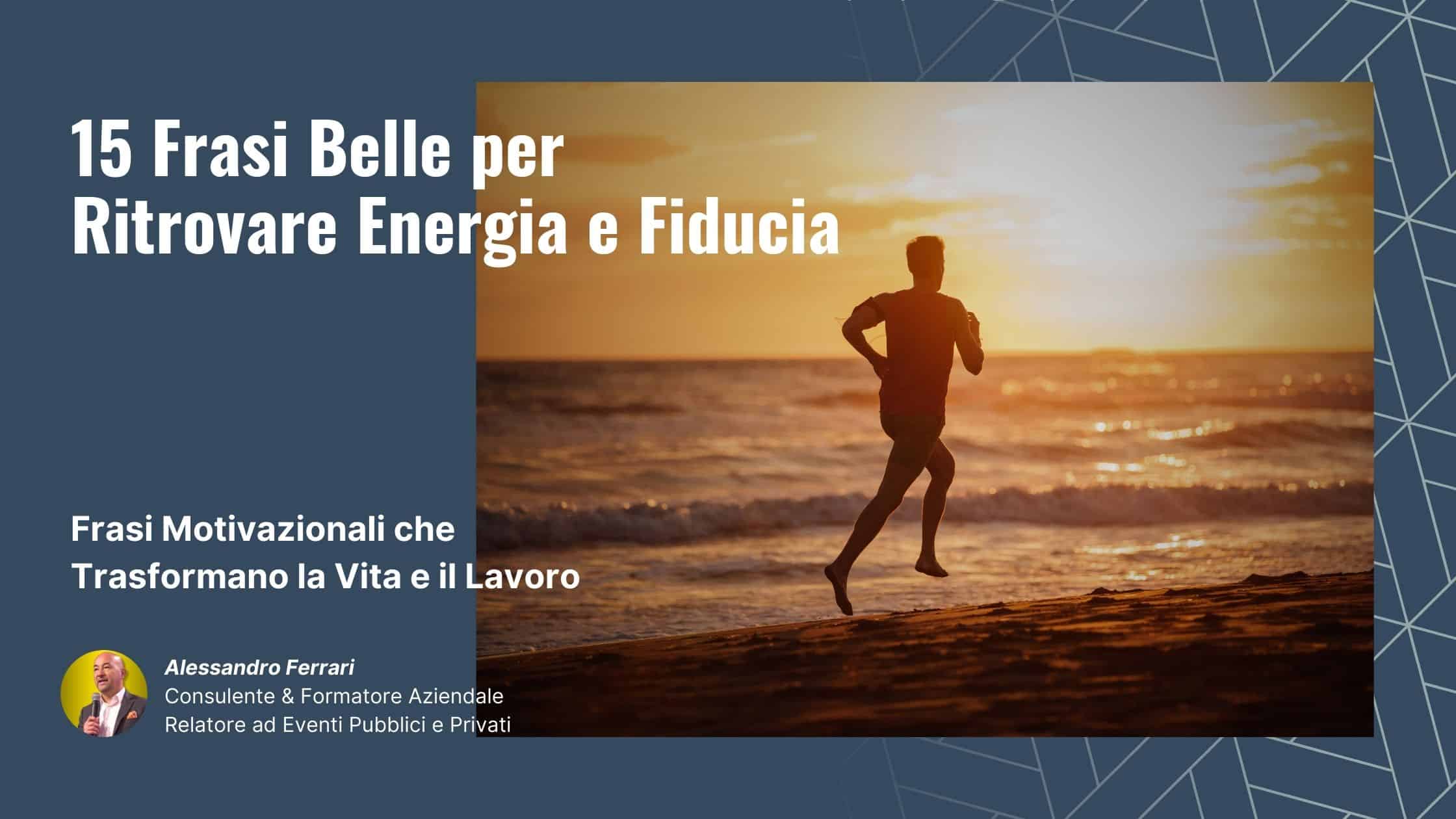 Cover dell’articolo 15 frasi belle e motivazionali per ritrovare energia, fiducia e ispirazione.