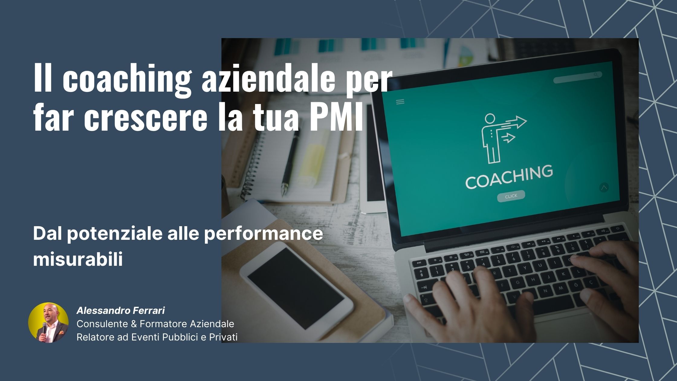 Immagine di copertina dell’articolo sul coaching aziendale per PMI di Alessandro Ferrari, con la frase “Dal potenziale alle performance misurabili” e laptop con grafico di crescita aziendale.