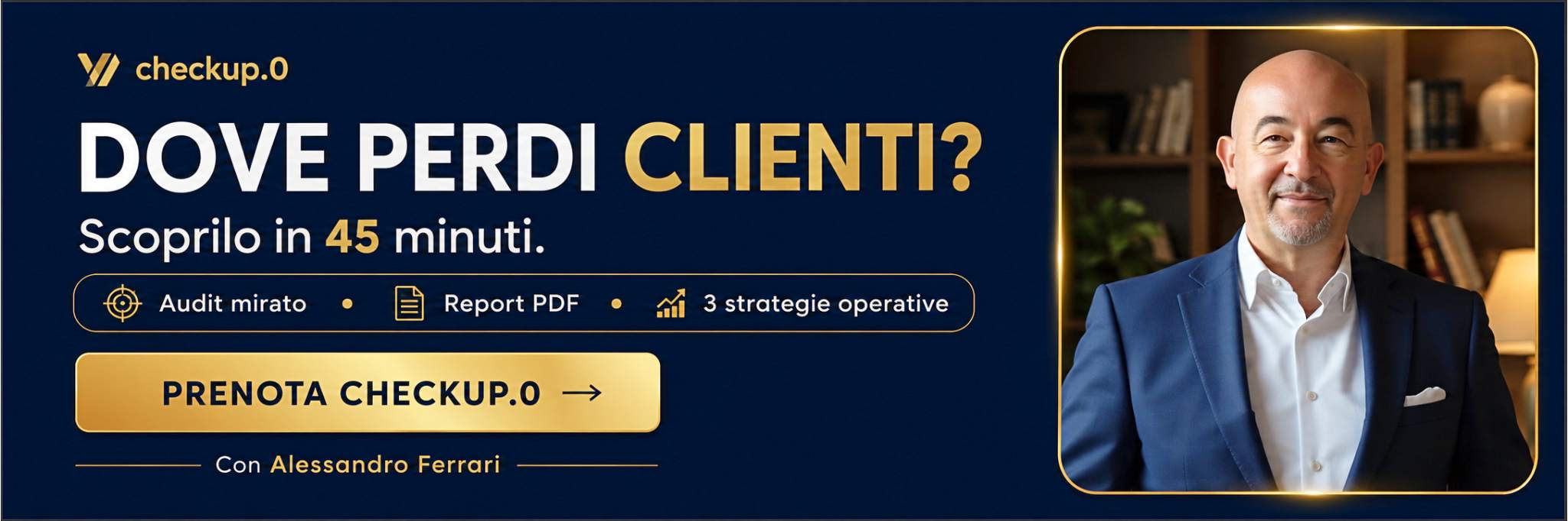 checkup.0 di Alessandro Ferrari – scopri dove perdi clienti e individua i punti critici della tua comunicazione