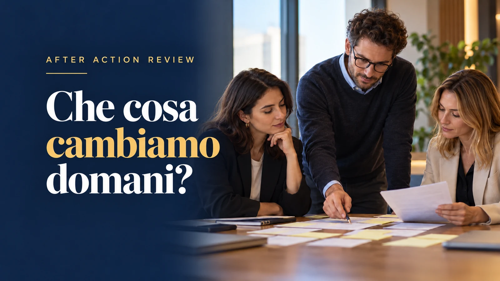 after action review: team rivede il lavoro su documenti; headline Che cosa cambiamo domani?